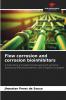 Flow corrosion and corrosion bioinhibitors