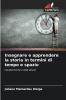 Insegnare e apprendere la storia in termini di tempo e spazio