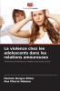 La violence chez les adolescents dans les relations amoureuses