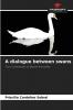 A dialogue between swans
