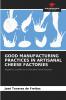 GOOD MANUFACTURING PRACTICES IN ARTISANAL CHEESE FACTORIES