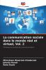La communication sociale dans le monde réel et virtuel Vol. 2