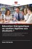 Éducation thérapeutique ou soutien légitime aux étudiants ?
