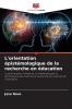 L'orientation épistémologique de la recherche en éducation