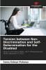 Tension between Non-Discrimination and Self-Determination for the Disabled