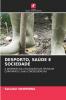 DESPORTO SAÚDE E SOCIEDADE