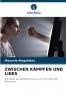 ZWISCHEN KÄMPFEN UND LIKES