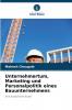 Unternehmertum Marketing und Personalpolitik eines Bauunternehmens