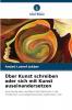 Über Kunst schreiben oder sich mit Kunst auseinandersetzen