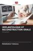 IMPLANTOLOGIE ET RECONSTRUCTION ORALE