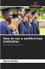 How to run a conflict-free institution