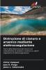 Distruzione di cianuro e arsenico mediante elettrocoagulazione