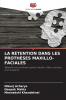 LA RÉTENTION DANS LES PROTHÈSES MAXILLO-FACIALES