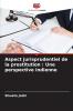 Aspect jurisprudentiel de la prostitution