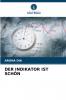 DER INDIKATOR IST SCHÖN