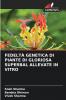 FEDELTÀ GENETICA DI PIANTE DI GLORIOSA SUPERBAL ALLEVATE IN VITRO