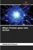 When Proton goes into Action