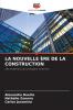 LA NOUVELLE ÈRE DE LA CONSTRUCTION