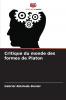 Critique du monde des formes de Platon