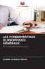 LES FONDAMENTAUX ÉCONOMIQUES GÉNÉRAUX
