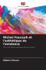Michel Foucault et l'esthétique de l'existence
