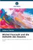 Michel Foucault und die Ästhetik des Daseins