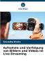 Aufnahme und Verfolgung von Bildern und Videos im Live-Streaming