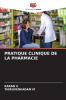 PRATIQUE CLINIQUE DE LA PHARMACIE
