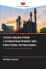 CATALYSEURS POUR L'HYDROTRAITEMENT DES FRACTIONS PÉTROLIÈRES