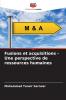 Fusions et acquisitions - Une perspective de ressources humaines