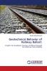Geotechnical Behavior of Railway Ballast