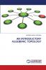 AN INTRODUCTORY ALGEBRAIC TOPOLOGY