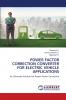 POWER FACTOR CORRECTION CONVERTER FOR ELECTRIC VEHICLE APPLICATIONS