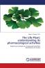 The Life Plant: understanding its pharmacological activities