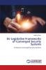 EU Legislative Frameworks of Converged Security Systems