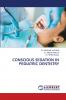 CONSCIOUS SEDATION IN PEDIATRIC DENTISTRY