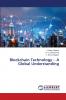 Blockchain Technology - A Global Understanding