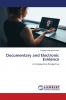 Documentary and Electronic Evidence