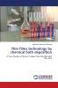 Thin films technology by chemical bath deposition