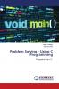 Problem Solving - Using C Programming