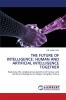 THE FUTURE OF INTELLIGENCE