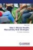 Men's Mental Health Masculinity And Strategies