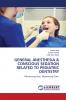 GENERAL ANESTHESIA & CONSCIOUS SEDATION RELATED TO PEDIATRIC DENTISTRY