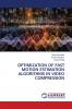 OPTIMIZATION OF FAST MOTION ESTIMATION ALGORITHMS IN VIDEO COMPRESSION