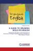 A GUIDE TO SPEAKING SKILLS IN ENGLISH