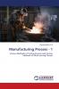 Manufacturing Process - 1