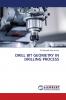 DRILL BIT GEOMETRY IN DRILLING PROCESS