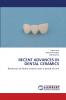 RECENT ADVANCES IN DENTAL CERAMICS
