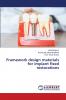 Framework design materials for implant fixed restorations