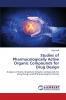 Studies of Pharmacologically Active Organic Compounds for Drug Design